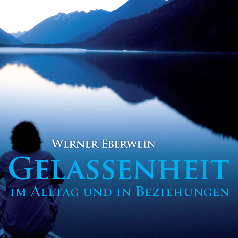 Werner Eberwein Gelassenheit