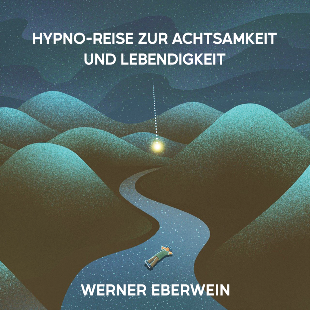 Hypno-Reise zur Achtsamkeit und Lebendigkeit